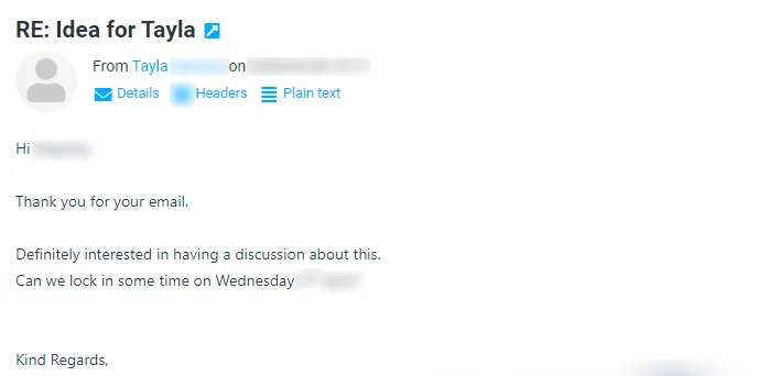 Email reply: Definitely interested in having a discussion about this. Can we lock in some time on Wednesday? Surname blurred.