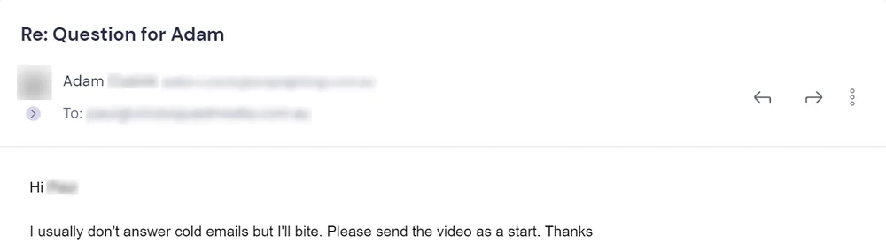 Email reply from a director: I usually don't answer cold emails but I'll bite. Please send the video as a start. Surname and email blurred.
