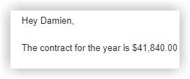 Email to Damien: The contract for the year is $41,840.00.